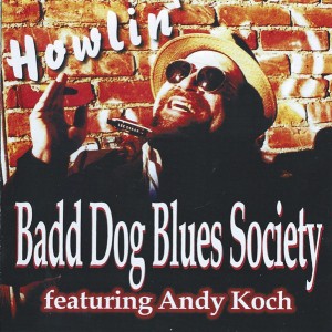 Howlin' by Badd Dog Blue Society